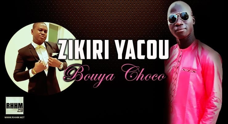 ZIKIRI YACOU - BOUYA CHOCO (2020)